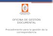 OFICINA DE GESTIÓN DOCUMENTAL Procedimiento para la gestión de la correspondencia