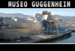 El Museo Guggenheim Bilbao es un museo de arte contemporáneo diseñado por el arquitecto canadiense Frank O. Gehry, localizado en Bilbao, País Vasco,