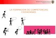 Ministerio de Educación Nacional República de Colombia LA FORMACION DE COMPETENCIAS CIUDADANAS