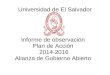 Universidad de El Salvador Informe de observación Plan de Acción 2014-2016 Alianza de Gobierno Abierto