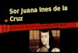 Sor Juana Ines de la Cruz “ Sátira filosófica” de Sor Juana Inés de la Cruz, México, c.1650, Barroco Siglo XVII