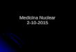 Medicina Nuclear 2-10-2015. Los Sistemas de detección Detección emisores de fotones Detección de positrones Detección emisores de fotones Detección de