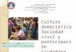 Cultura democrática Sociedad civil y participación ciudadana Universidad Mariano Gálvez de Guatemala Escuela de Gestión Pública Licenciatura en Administración