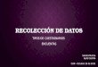 RECOLECCIÓN DE DATOS TIPOS DE CUESTIONARIOS ENCUENTAS Sandra Murcia Ayda Castillo CUN – Octubre 10 de 2015