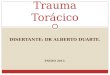 DISERTANTE: DR ALBERTO DUARTE. ENERO 2013. Trauma Torácico