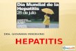 DRA. GIOVANNA MINERVINO.  DIA MUNDIAL CONTRA LA HEPATITIS…28 DE JULIO..  Según las estimaciones de la OMS, 1 millón de personas contraen anualmente