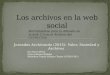 Jornadas Archivando (2015): Valor, Sociedad y Archivos Eva Poves Pérez Sonia Jiménez Hidalgo Biblioteca Tomás Navarro Tomás (CCHS-CSIC ) Herramientas para