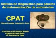 Sistema de diagnostico para paneles de instrumentación de automóviles Cluster Portable Automotive Tool CPAT Francisco José Moreno Reyes Ingeniería Electrónica