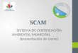 SCAM SISTEMA DE CERTIFICACIÓN AMBIENTAL MUNICIPAL (presentación de cierre)