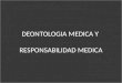 Deontologia Medica y Responsabilidad