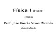 Física I (FIS121) (2010) Prof. José Garcia Vivas Miranda vivas@ufba.br