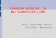 COMPLEXO PRINCIPAL DE HISTOCOMPATIBILIDADE Profa. Alessandra Pardini Disciplina: Imunologia