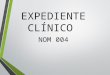 EXPEDIENTE-CLINICO. NOM04