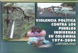 0326_Violencia Politica Contra Los Pueblo Indígenas en Colombia