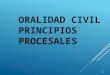PRINCIPIOS DEL JUICIO ORAL CIVIL.pptx