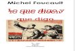 Michel Foucault [=] Lo que digo y lo que dicen que digo