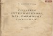 Política Internacional del Paraguay (1811-1870) de Hipólito Sánchez Quell Asunción 1935