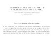 DERMATOLOGIA Semana 1.- Clase 1.- Estructura y Semmiologia de La Piel.- Dr. W. Castillo