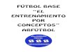 Fútbol Base (El Entrenamiento Por Conceptos)
