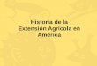 1. Historia Extension Agricola en America