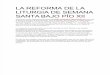 LA REFORMA DE LA LITURGIA DE SEMANA SANTA BAJO PÍO XII.docx