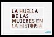 8 Marzo La Huella de Las Mujeres en La Historia