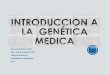 Clase 1 Genética - Introducción a Genética Médica