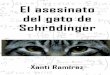 El Asesinato Del Gato de Schrödinger - Xanti Ramirez