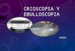 Crioscopia y Ebulloscopia