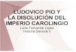 Unidad 4 Luis El Piadoso y La Desintegración Del Imperio - Luisa López