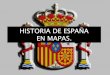 Historia España Mapas
