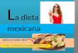 La Dieta Mexicana