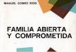 Gomez Rios, Manuel - Familia Abierta y Comprometida