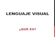 Lenguaje Visual y Comunicación Visual