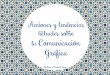“Acciones y tendencia actuales en la comunicación gráfica”- Andrea Muñoz