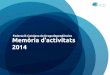 Memòria d'activitats 2014. Federació Catalana de Drogodependències