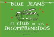 trilogía el club de los incomprendidos, conociendo a raul blue jeans