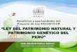 Beneficios y oportunidades de la nueva Ley de Patrimonio Natural y Genético del Perú
