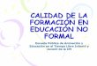 CALIDAD DE LA FORMACIÓN EN EDUCACIÓN NO FORMAL