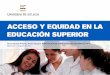 Acceso y Equidad en la Ed. Superior - Presentación rector Garrido 