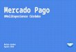 Mercado Pago Open Platform - Construí la solución de pagos que tu negocio necesita