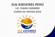Curso de Ventas Técnicas de Impacto ELG Asesores 2016 por Evans Carnero