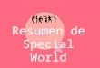 Resumen de special world