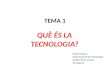 Tema 1. Què és la tecnologia?