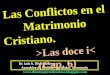 CONF. CONFLICTOS EN EL MATRIMONIO. CAP. No. 6. LAS DOCE " i "