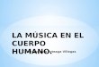 La música en el cuerpo humano