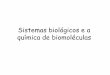Sistemas biológicos e a química de biomoléculas