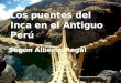 Los puentes del inca en el antiguo perú