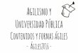 Agilismo y universidad pública, contenidos y formas ágiles - #Agiles2016
