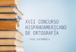 Xvii concurso hispanoamericano de ortografía